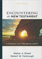Encountering the New Testament : A Historical and Theological Survey 4th