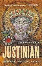 Justinian : Emperor, Soldier, Saint 