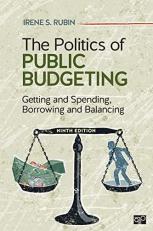The Politics of Public Budgeting : Getting and Spending, Borrowing and Balancing 9th