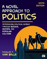 A Novel Approach to Politics : Introducing Political Science Through Books, Movies, and Popular Culture 6th