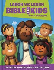 Laugh and Learn Bible for Kids : The Gospel in 52 Five-Minute Bible Stories