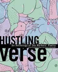 Hustling Verse : An Anthology of Sex Workers' Poetry 