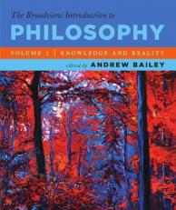 The Broadview Introduction to Philosophy Volume I: Knowledge and Reality 