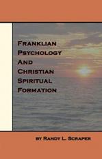 Franklian Psychology and Christian Spiritual Formation 