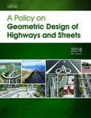 A Policy on Geometric Design of Highways and Streets, 7th Edition 2018