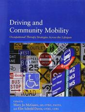Driving and Community Mobility : Occupational Therapy Strategies Across the Lifespan 