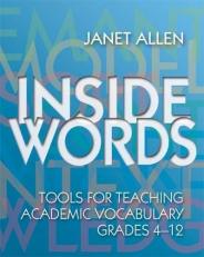 Inside Words : Tools for Teaching Academic Vocabulary, Grades 4-12