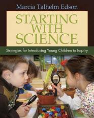 Starting with Science : Strategies for Introducing Young Children to Inquiry 