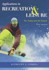Applications in Recreation and Leisure : For Today and the Future 4th