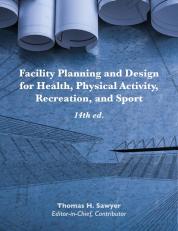 Facility Planning and Design for Health, Physical Activity, Recreation, and Sport 14th
