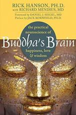 Buddha's Brain : The Practical Neuroscience of Happiness, Love, and Wisdom 