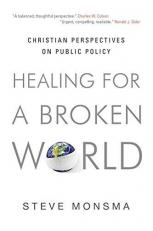 Healing for a Broken World : Christian Perspectives on Public Policy 