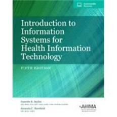 Introduction to Information Systems for Health Information Technology, 5e