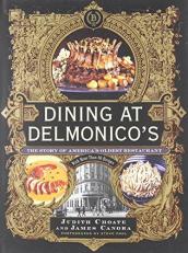 Dining at Delmonico's : The Story of America's Oldest Restaurant 