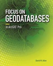 Focus on Geodatabases in ArcGIS Pro 2nd