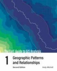 The Esri Guide to GIS Analysis, Volume 1 : Geographic Patterns and Relationships 2nd