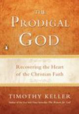 The Prodigal God : Recovering the Heart of the Christian Faith 