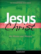 Jesus Christ : His Mission and Ministry 2nd