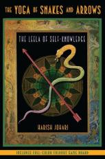 The Yoga of Snakes and Arrows : The Leela of Self-Knowledge 3rd