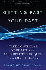 Getting Past Your Past : Take Control of Your Life with Self-Help Techniques from EMDR Therapy 