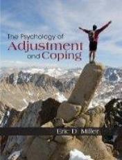 The Psychology of Adjustment and Coping - By Eric D. Miller 1st