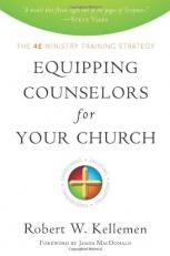 Equipping Counselors for Your Church: the 4e Ministry Training Strategy