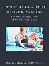 Principles of Applied Behavior Analysis for Behavior Technicians and Other Practitioners 