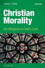 Christian Morality (student Book) : Our Response to God's Love 