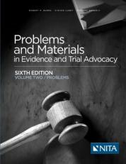 Problems and Materials in Evidence and Trial Advocacy : Volume Two / Problems