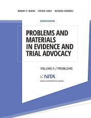 Problems and Materials in Evidence and Trial Advocacy : Volume II / Problems 7th