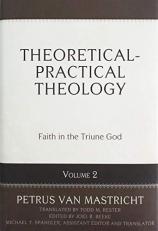 Theoretical-Practical Theology, Vol. 2 : Faith in the Triune God Volume 2