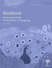 Workbook for Nursing Assisting : A Foundation in Caregiving 