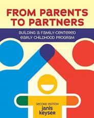 From Parents to Partners : Building a Family-Centered Early Childhood Program 