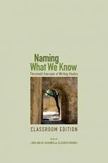 Naming What We Know, Classroom Edition : Threshold Concepts of Writing Studies 