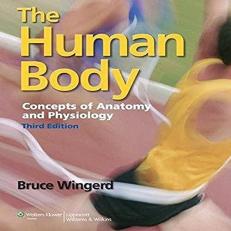 The Human Body: Concepts of Anatomy and Physiology 3rd