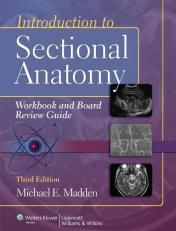 Introduction to Sectional Anatomy Workbook and Board Review Guide 3rd