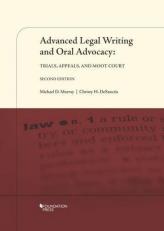 Advanced Legal Writing and Oral Advocacy : Trials, Appeals, and Moot Court, 2d 2nd