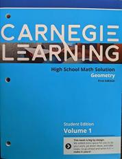 Carnegie Learning High School Math Solution: Geometry, First Edition, Student Edition, Volume 1, c. 2018, 9781609724153, 1609724151