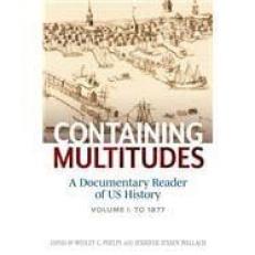 Containing Multitudes: A Documentary Reader Of Us History To 1877 22nd