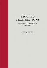 Secured Transactions : A Context and Practice Casebook 