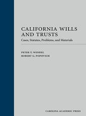 California Wills and Trusts : Cases, Statutes, Problems, and Materials 