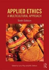 Applied Ethics : A Multicultural Approach 6th