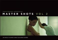 Master Shots Vol 2 : Shooting Great Dialogue Scenes 2nd