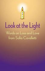 Look at the Light : Words on Loss and Love 