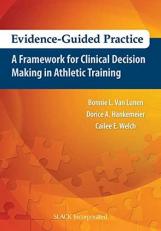 Evidence-Guided Practice : A Framework for Clinical Decision Making in Athletic Training 