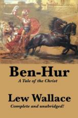 Ben-Hur : A Tale of the Christ, Complete and Unabridged 
