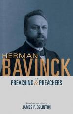 Herman Bavinck on Preaching and Preachers 