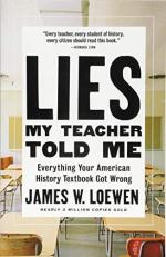 Lies My Teacher Told Me : Everything Your American History Textbook Got Wrong 