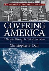 Covering America : A Narrative History of a Nation's Journalism 2nd