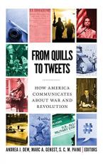 From Quills to Tweets : How America Communicates about War and Revolution 